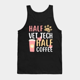 Veterinary technician half vet tech half coffee Tank Top